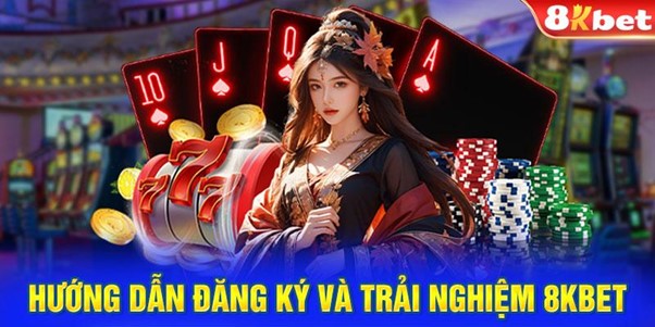 Hướng dẫn đăng ký và trải nghiệm 8KBET đơn giản, dễ dàng